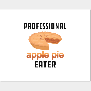 Apple Pie - Professional apple pie eater Posters and Art